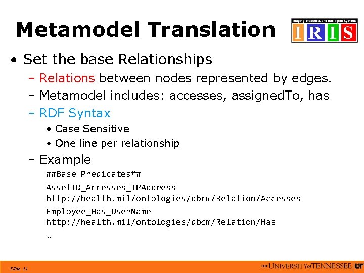 Metamodel Translation • Set the base Relationships – Relations between nodes represented by edges.