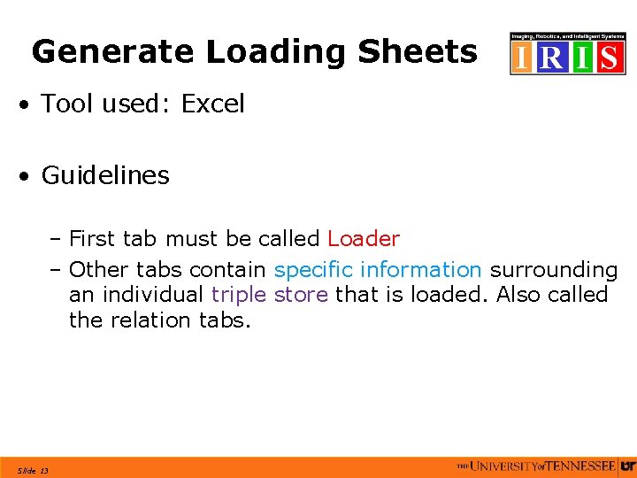 Generate Loading Sheets • Tool used: Excel • Guidelines – First tab must be