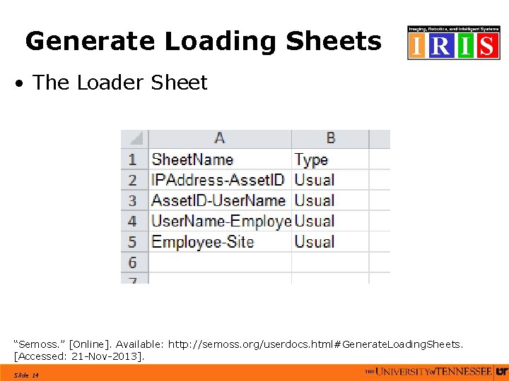 Generate Loading Sheets • The Loader Sheet “Semoss. ” [Online]. Available: http: //semoss. org/userdocs.