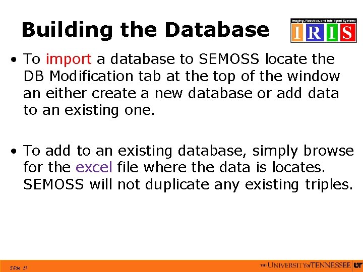 Building the Database • To import a database to SEMOSS locate the DB Modification