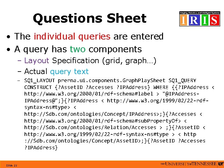 Questions Sheet • The individual queries are entered • A query has two components