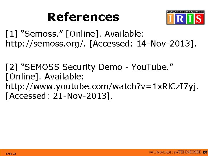 References [1] “Semoss. ” [Online]. Available: http: //semoss. org/. [Accessed: 14 -Nov-2013]. [2] “SEMOSS