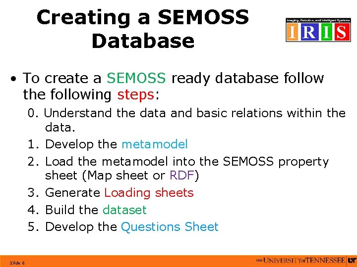 Creating a SEMOSS Database • To create a SEMOSS ready database follow the following