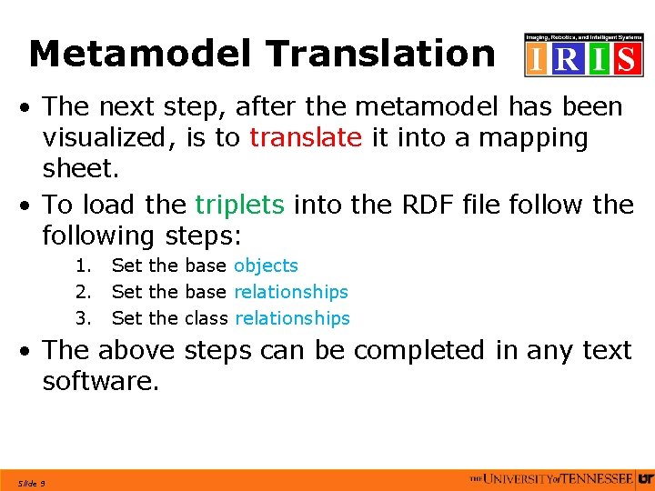 Metamodel Translation • The next step, after the metamodel has been visualized, is to