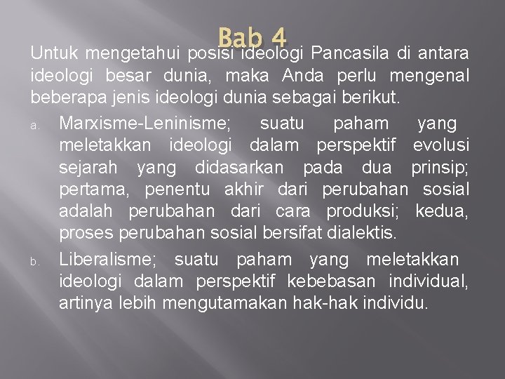 Bab 4 Pancasila di antara Untuk mengetahui posisi ideologi besar dunia, maka Anda perlu Bab 4 Pancasila di antara Untuk mengetahui posisi ideologi besar dunia, maka Anda perlu