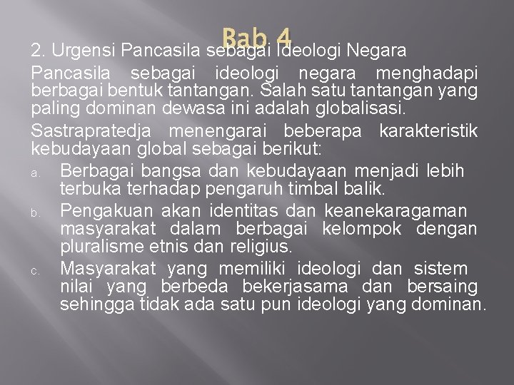 Bab Ideologi 4 2. Urgensi Pancasila sebagai Negara Pancasila sebagai ideologi negara menghadapi berbagai Bab Ideologi 4 2. Urgensi Pancasila sebagai Negara Pancasila sebagai ideologi negara menghadapi berbagai