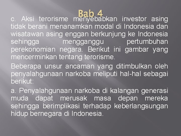 Bab 4 c. Aksi terorisme menyebabkan investor asing tidak berani menanamkan modal di Indonesia Bab 4 c. Aksi terorisme menyebabkan investor asing tidak berani menanamkan modal di Indonesia