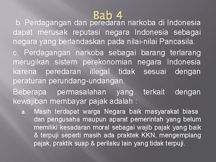 Bab 4 b. Perdagangan dan peredaran narkoba di Indonesia dapat merusak reputasi negara Indonesia Bab 4 b. Perdagangan dan peredaran narkoba di Indonesia dapat merusak reputasi negara Indonesia