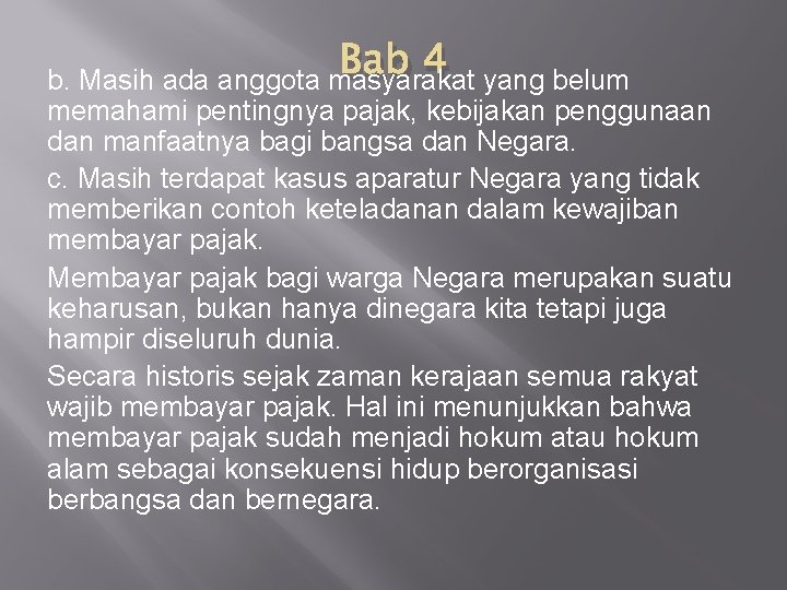 Bab 4 yang belum b. Masih ada anggota masyarakat memahami pentingnya pajak, kebijakan penggunaan Bab 4 yang belum b. Masih ada anggota masyarakat memahami pentingnya pajak, kebijakan penggunaan