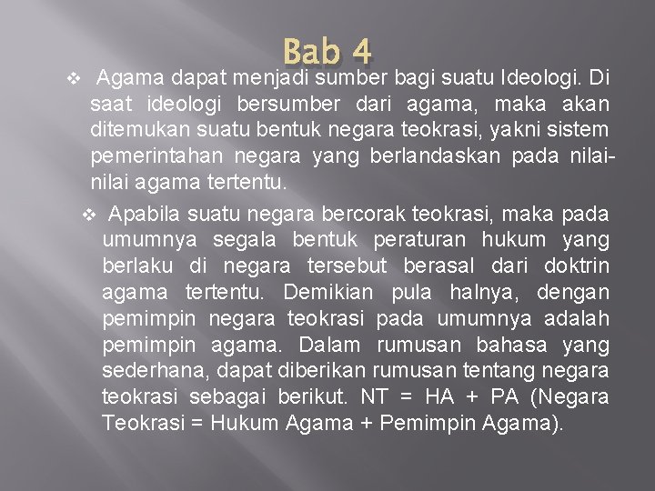 v Bab 4 Agama dapat menjadi sumber bagi suatu Ideologi. Di saat ideologi bersumber v Bab 4 Agama dapat menjadi sumber bagi suatu Ideologi. Di saat ideologi bersumber