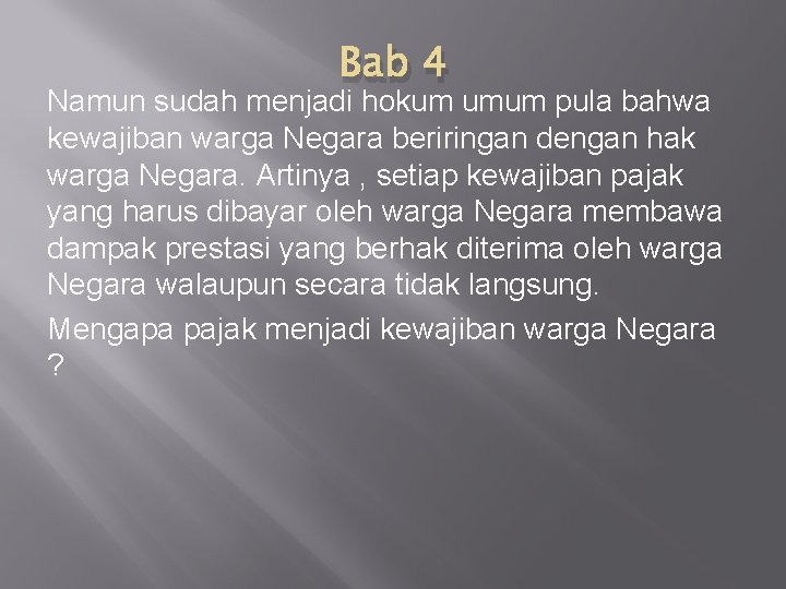 Bab 4 Namun sudah menjadi hokum umum pula bahwa kewajiban warga Negara beriringan dengan Bab 4 Namun sudah menjadi hokum umum pula bahwa kewajiban warga Negara beriringan dengan