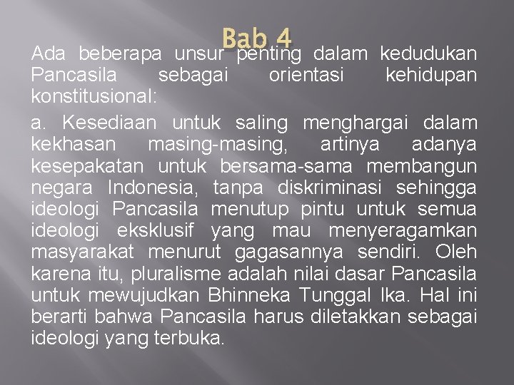 4 dalam kedudukan Ada beberapa unsur. Bab penting Pancasila sebagai orientasi kehidupan konstitusional: a. 4 dalam kedudukan Ada beberapa unsur. Bab penting Pancasila sebagai orientasi kehidupan konstitusional: a.