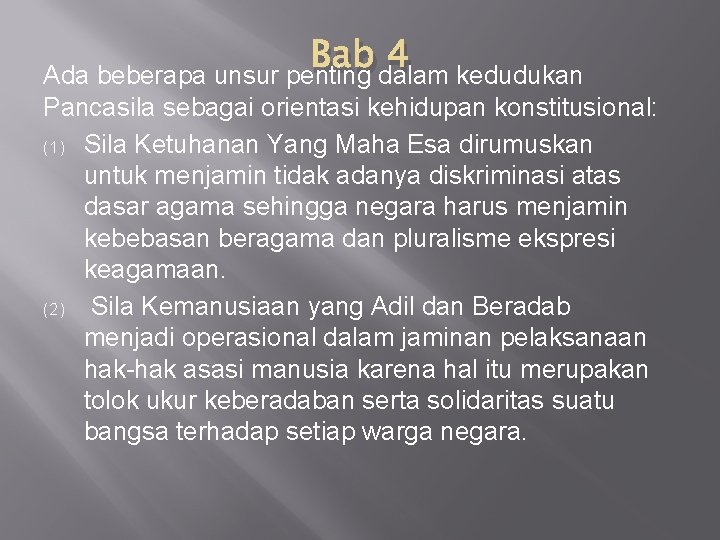 Bab dalam 4 kedudukan Ada beberapa unsur penting Pancasila sebagai orientasi kehidupan konstitusional: (1) Bab dalam 4 kedudukan Ada beberapa unsur penting Pancasila sebagai orientasi kehidupan konstitusional: (1)