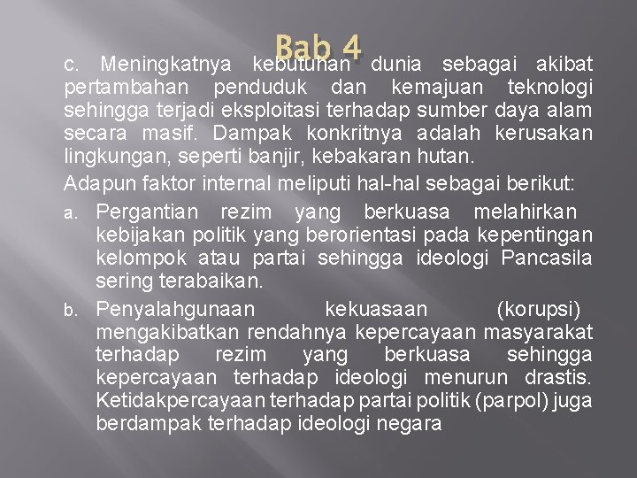 Bab 4 dunia sebagai akibat c. Meningkatnya kebutuhan pertambahan penduduk dan kemajuan teknologi sehingga Bab 4 dunia sebagai akibat c. Meningkatnya kebutuhan pertambahan penduduk dan kemajuan teknologi sehingga
