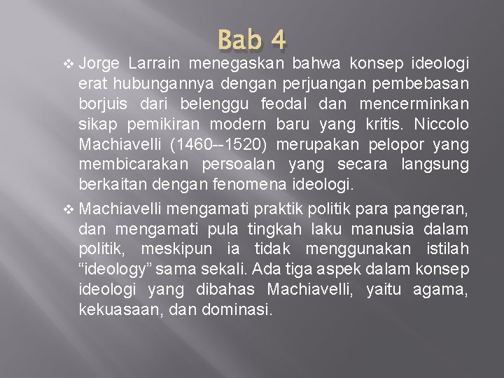 v Jorge Bab 4 Larrain menegaskan bahwa konsep ideologi erat hubungannya dengan perjuangan pembebasan v Jorge Bab 4 Larrain menegaskan bahwa konsep ideologi erat hubungannya dengan perjuangan pembebasan