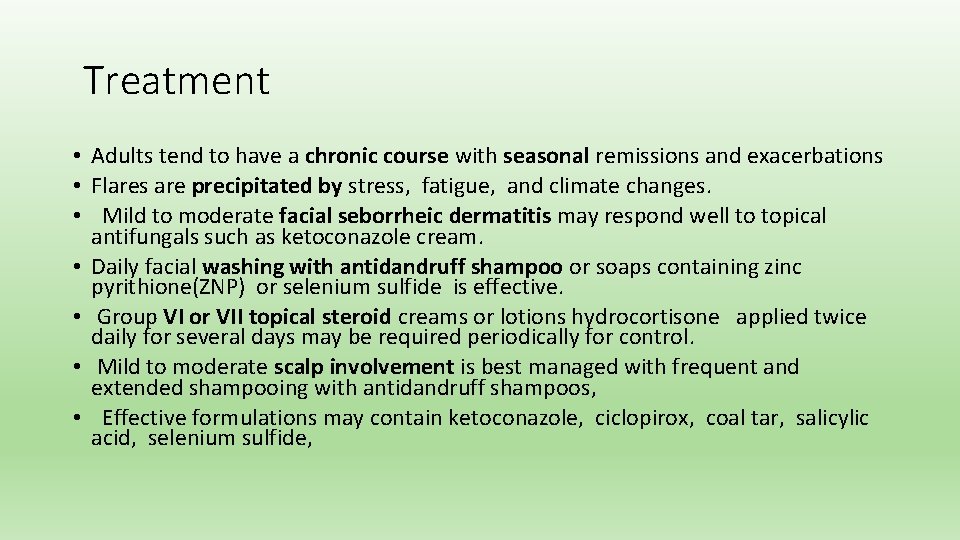 Treatment • Adults tend to have a chronic course with seasonal remissions and exacerbations