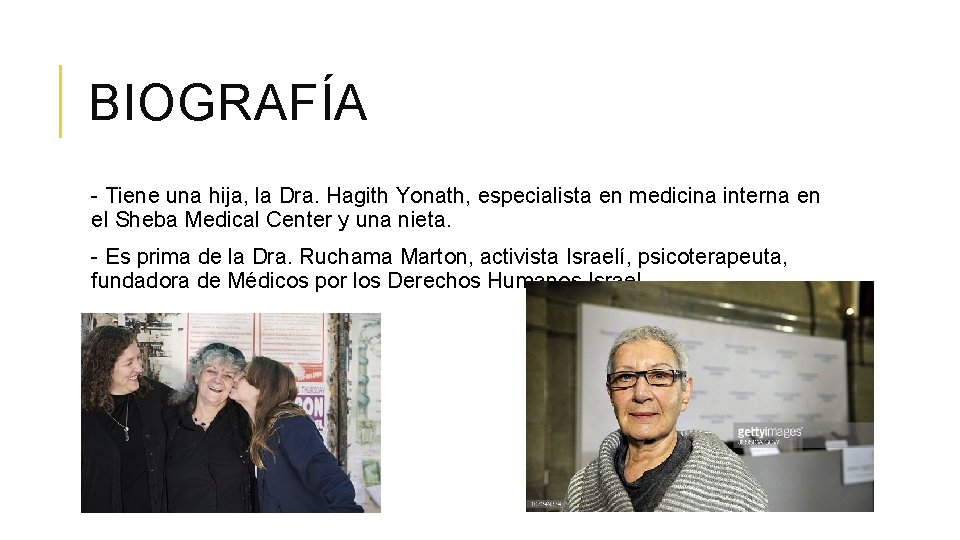 BIOGRAFÍA - Tiene una hija, la Dra. Hagith Yonath, especialista en medicina interna en