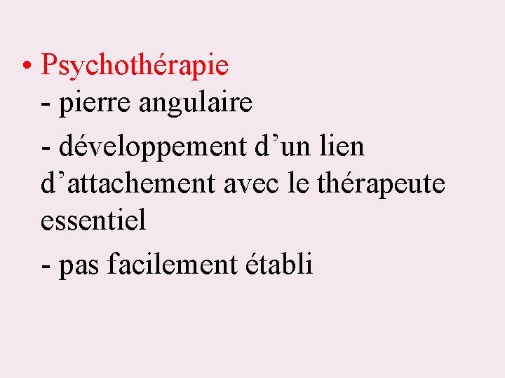  • Psychothérapie - pierre angulaire - développement d’un lien d’attachement avec le thérapeute