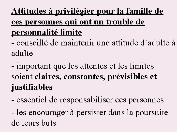 Attitudes à privilégier pour la famille de ces personnes qui ont un trouble de