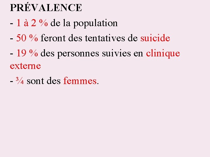 PRÉVALENCE - 1 à 2 % de la population - 50 % feront des