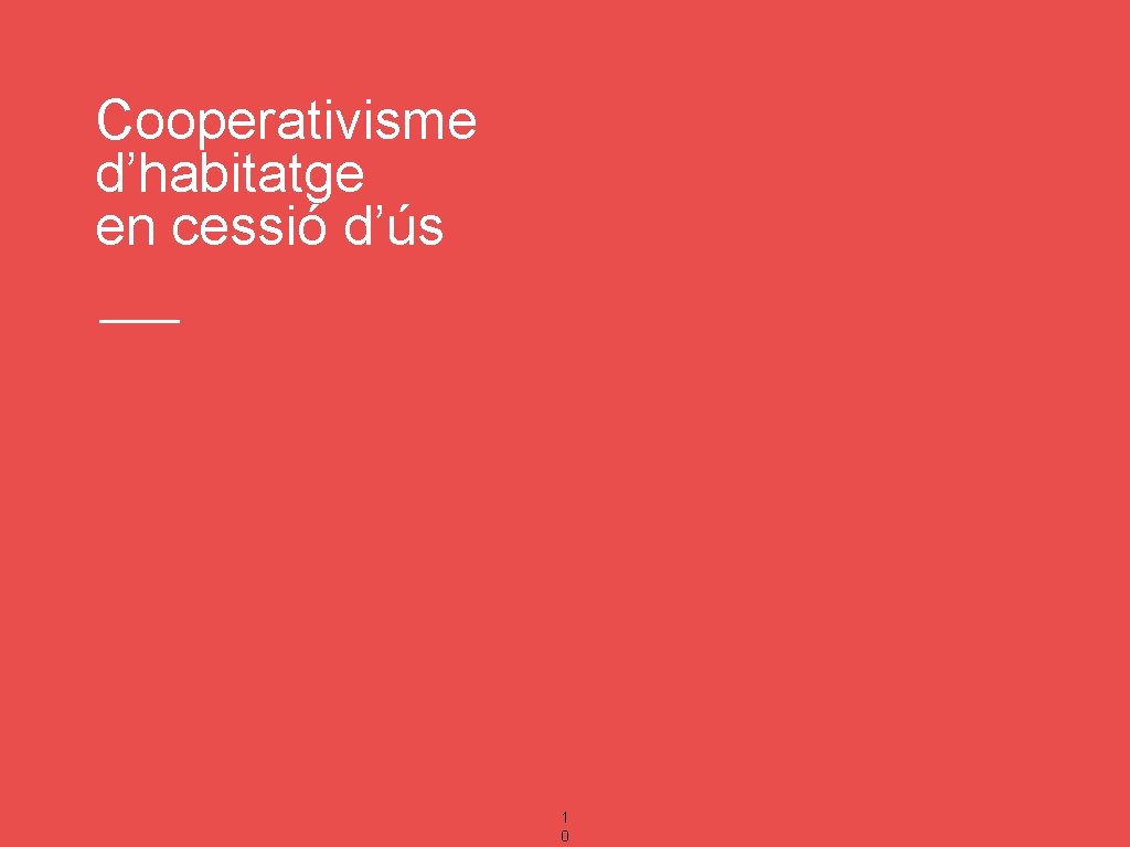 Cooperativisme d’habitatge en cessió d’ús 1 0 