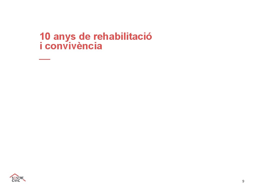 10 anys de rehabilitació i convivència 9 