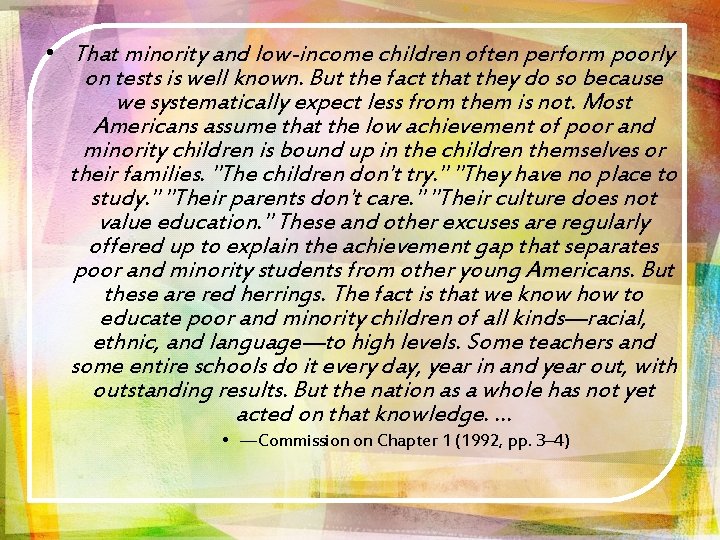  • That minority and low-income children often perform poorly on tests is well
