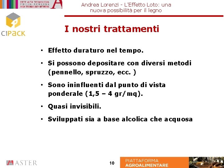 Andrea Lorenzi - L’Effetto Loto: una nuova possibilità per il legno I nostri trattamenti