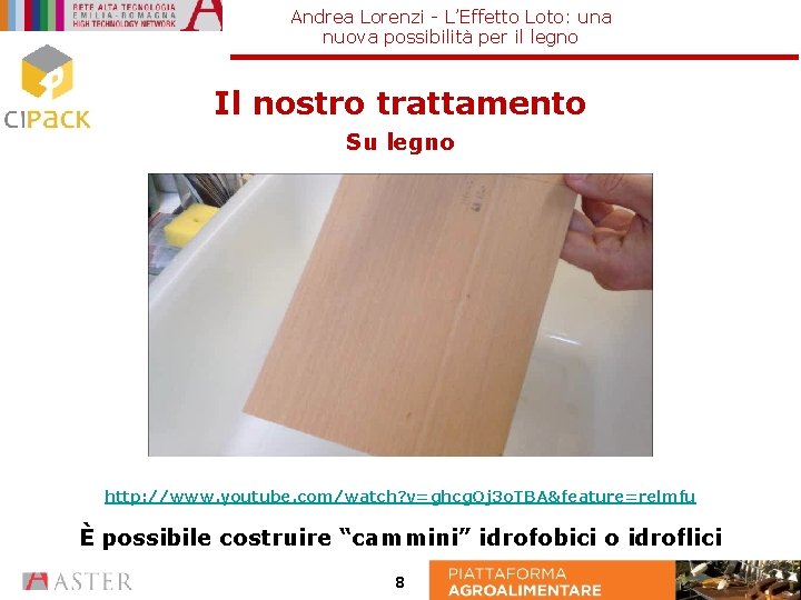 Andrea Lorenzi - L’Effetto Loto: una nuova possibilità per il legno Il nostro trattamento