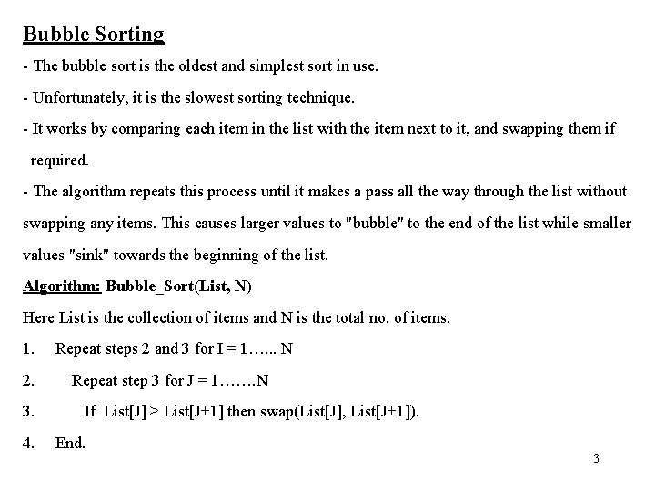 Bubble Sorting - The bubble sort is the oldest and simplest sort in use.