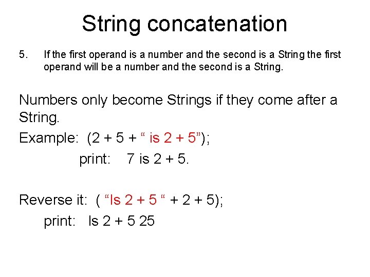 String concatenation 5. If the first operand is a number and the second is