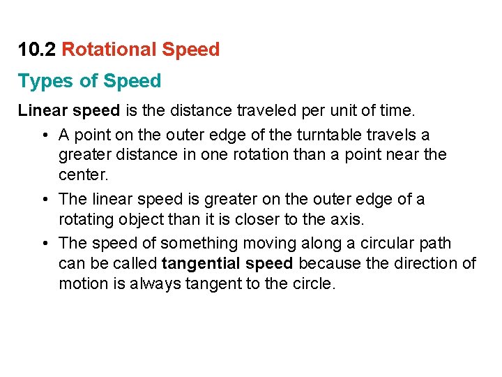 10. 2 Rotational Speed Types of Speed Linear speed is the distance traveled per