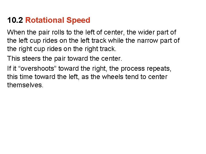 10. 2 Rotational Speed When the pair rolls to the left of center, the