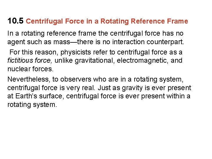 10. 5 Centrifugal Force in a Rotating Reference Frame In a rotating reference frame