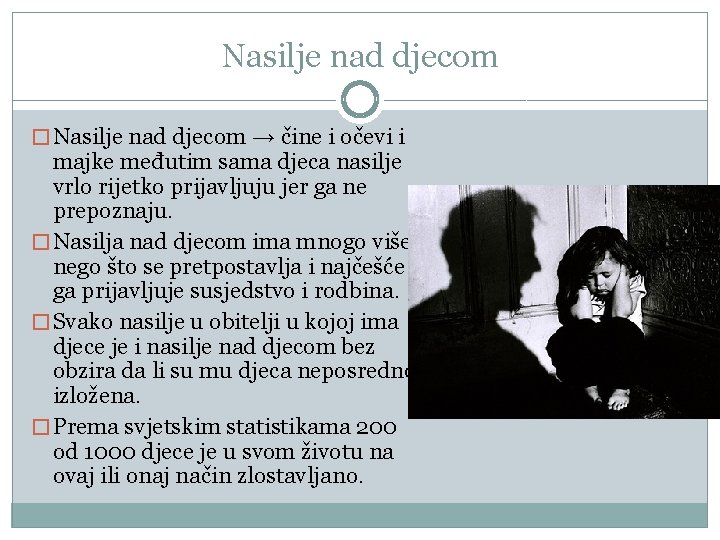 Nasilje nad djecom � Nasilje nad djecom → čine i očevi i majke međutim