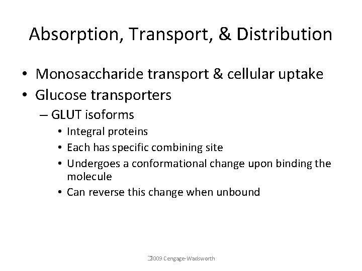 Absorption, Transport, & Distribution • Monosaccharide transport & cellular uptake • Glucose transporters –