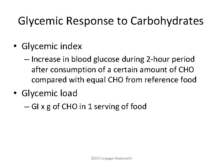 Glycemic Response to Carbohydrates • Glycemic index – Increase in blood glucose during 2