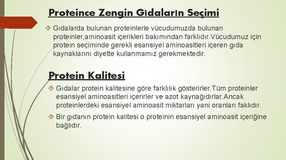 Proteince Zengin Gıdaların Seçimi Gıdalarda bulunan proteinlerle vücudumuzda bulunan proteinler, aminoasit içerikleri bakımından farklıdır.