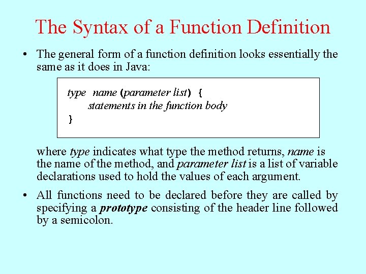The Syntax of a Function Definition • The general form of a function definition