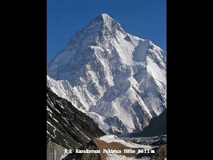 K 2 Karakorum Pakistan Höhe 8611 m 