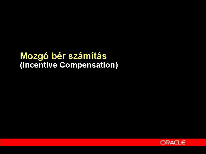 Mozgó bér számítás (Incentive Compensation) 