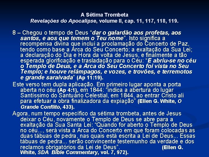 A Sétima Trombeta Revelações do Apocalipse, volume II, cap. 11, 117, 118, 119. 8