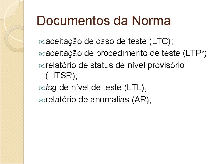 Documentos da Norma aceitação de caso de teste (LTC); aceitação de procedimento de teste