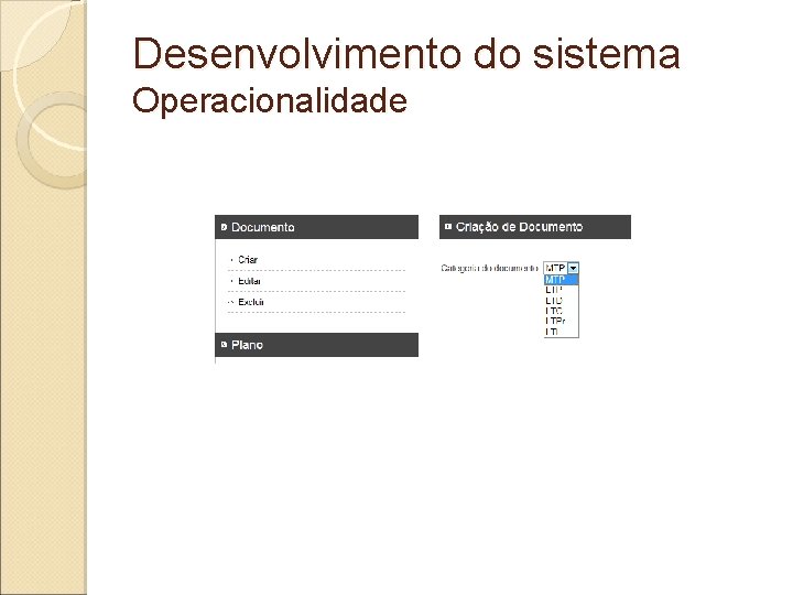 Desenvolvimento do sistema Operacionalidade Desenvolvimento do sistema Operacionalidade