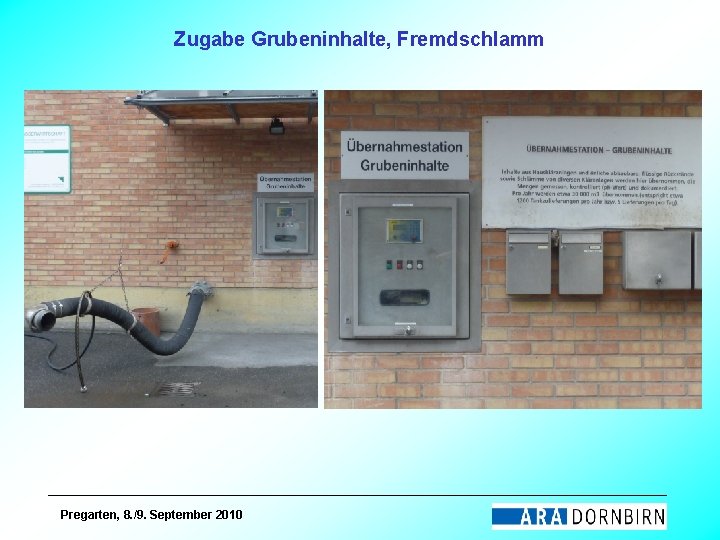 Zugabe Grubeninhalte, Fremdschlamm Pregarten, 8. /9. September 2010 