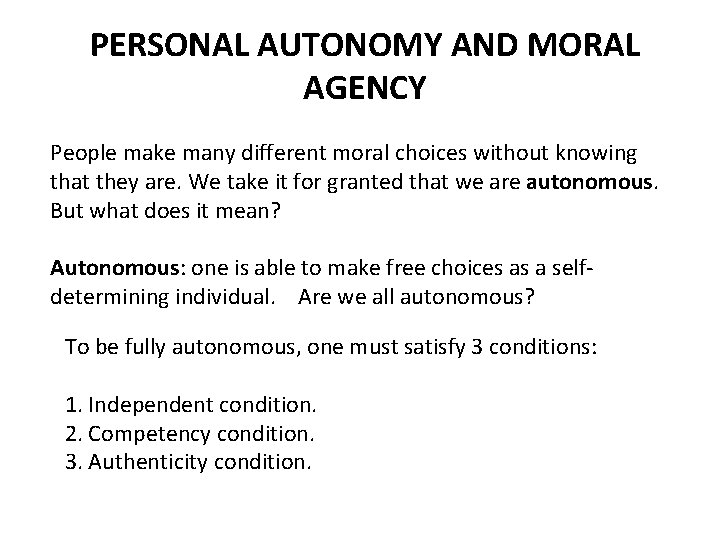 PERSONAL AUTONOMY AND MORAL AGENCY People make many different moral choices without knowing that