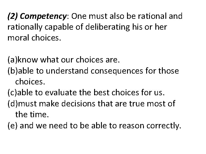 (2) Competency: One must also be rational and rationally capable of deliberating his or