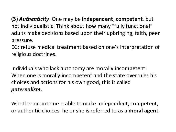 (3) Authenticity. One may be independent, competent, but not individualistic. Think about how many