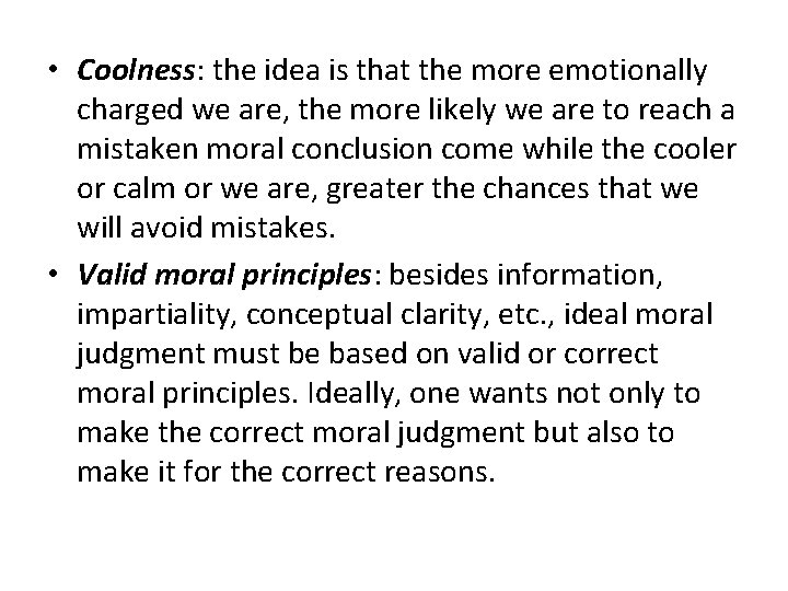  • Coolness: the idea is that the more emotionally charged we are, the