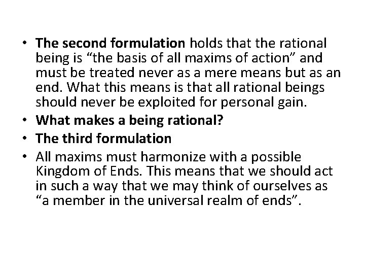  • The second formulation holds that the rational being is “the basis of